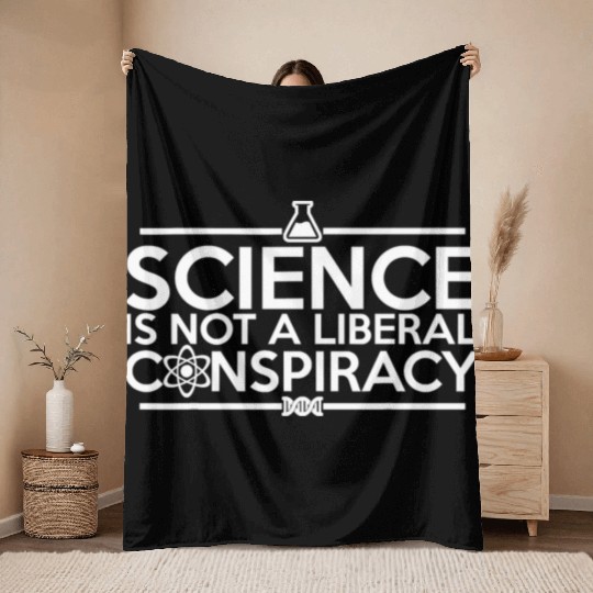 Quality Science Is Not A Liberal Conspiracy Throw Blankets