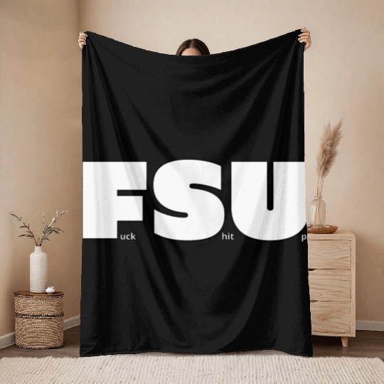 FSU Fuck Shit Up (Black Outlines) Throw Blankets