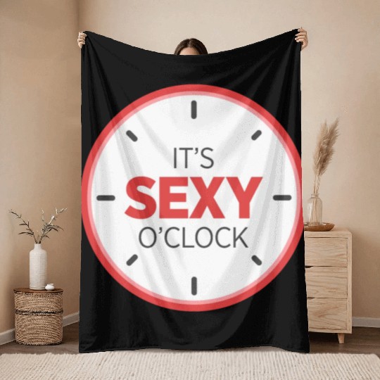 It's Sexy O'Clock Intimate Adult Love Clock Throw Blankets