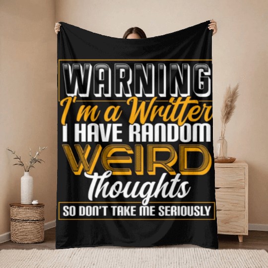 Warning I'm A Writer I Have Random Weird Thoughts Throw Blankets