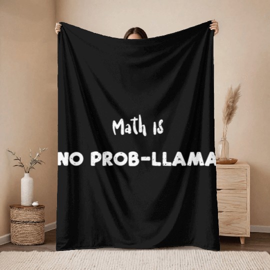 Math Is No Prob-Llama - Math Throw Blankets