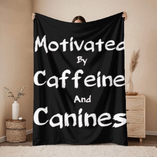 Motivated by caffeine and canines,coffee dog lover Throw Blankets