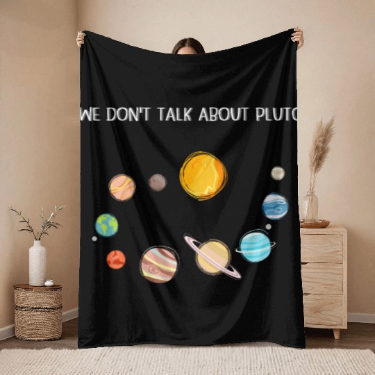 We Don't Talk About Pluto Never Forget Funny Solar Throw Blankets