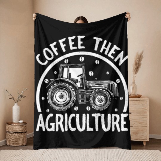 Coffee Then Agriculture Tractor and Coffee Lover Throw Blankets
