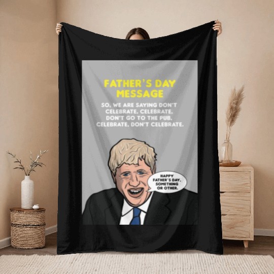 Boris Johnson Fathers Day Message Greeting Card Throw Blankets