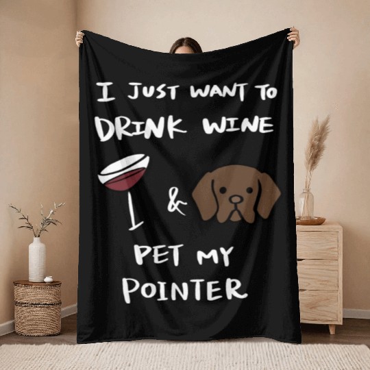 Drink Wine And Pet My German Shorthaired Pointer Throw Blankets