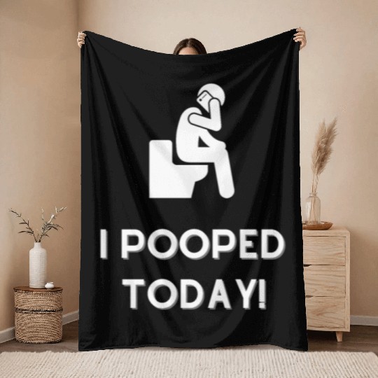 Funny I Pooped Today Funny Poop Birthday Throw Blankets