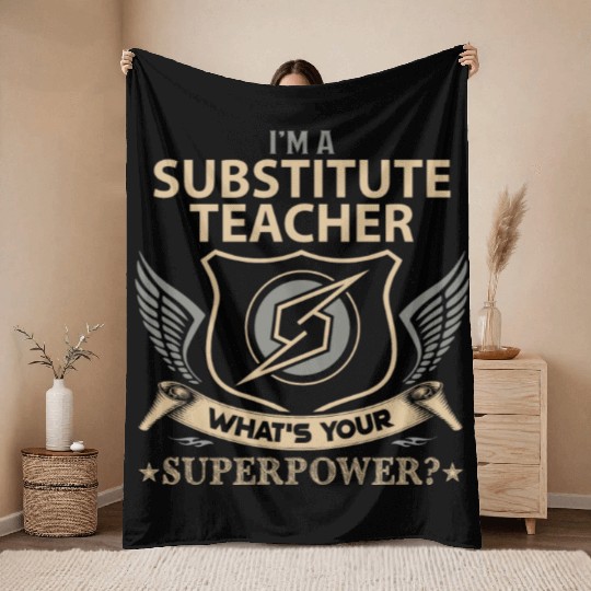 Substitute Teacher Throw Blankets - Superpower Job Gift I