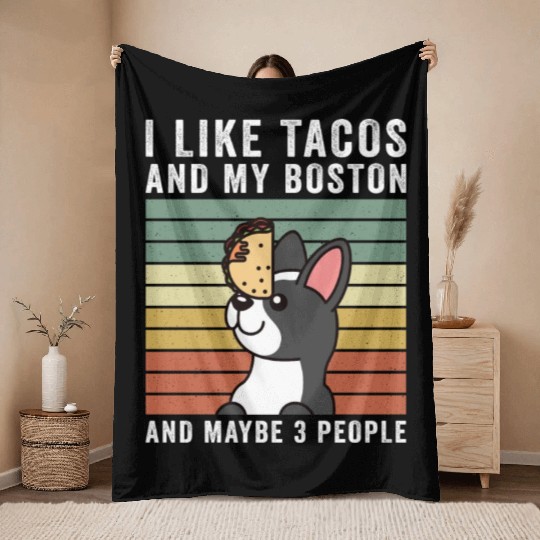I Like Tacos And My Boston Terrier Throw Blankets