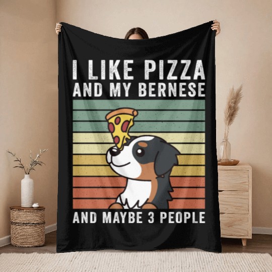 I Like Pizza And My Bernese Mountain Dog Throw Blankets