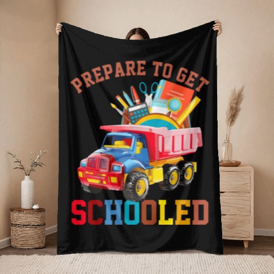 Back To School Prepare To Get Schooled Dump Truck Throw Blankets