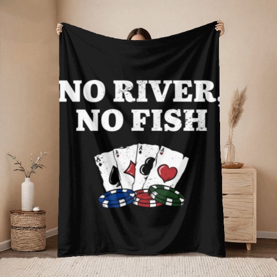 No River No Fish Gambler Casino Gambling Gaming Throw Blankets