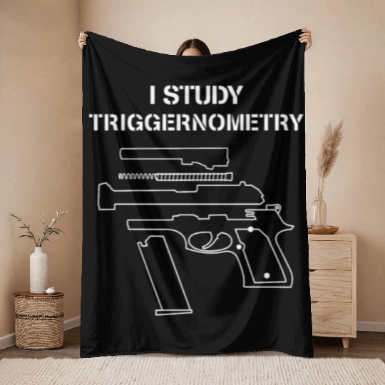 I Study Triggernometry - Gun Owner Lover Throw Blankets