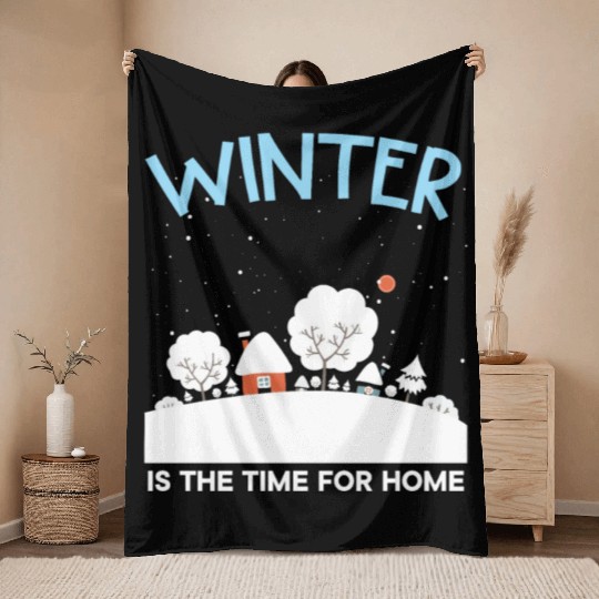 Winter Is The Time For Home Snow Winter Season Throw Blankets