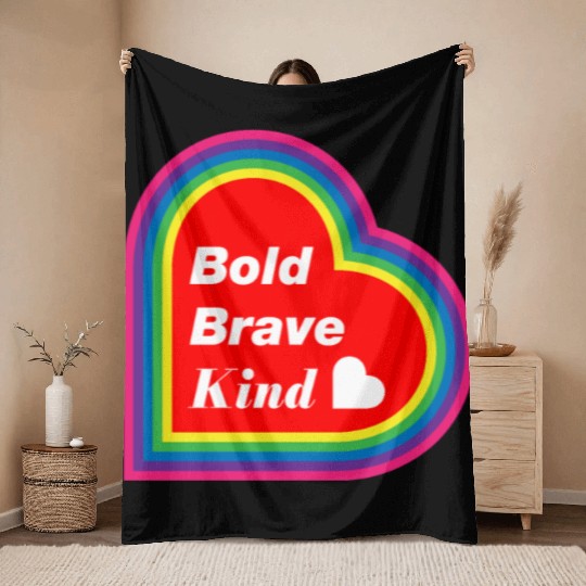 Be Kind Be Bold Be Brave spread love Throw Blankets