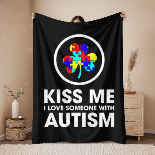 Kiss Me I Love Someone With Autism Funny Mom Throw Blankets