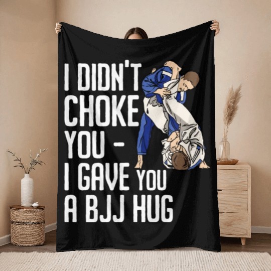 I Didn't Choke You BJJ Hug - Brazilian Jiu Jitsu Throw Blankets