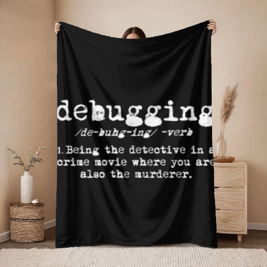 Debugging Being the detective in a crime movie Throw Blankets