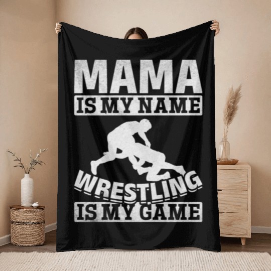 Wrestler Mama Is My Name Wrestling Is My Game Mama Throw Blankets