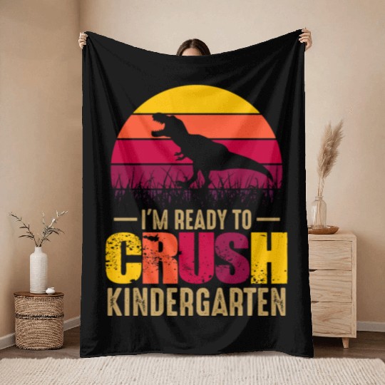 I’m ready to crush kindergarten Throw Blankets