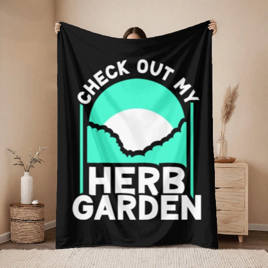 Check Out My Herb Garden Gardening Herbalist Herbs Throw Blankets
