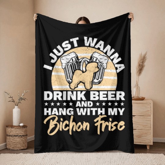 Drink Beer And Hang With My Bichon Frise Dog Lover Throw Blankets
