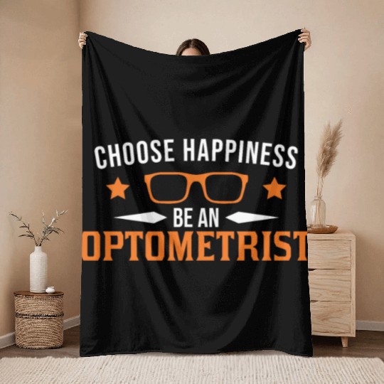 Choose Happiness Be An Optometrist Optician Throw Blankets