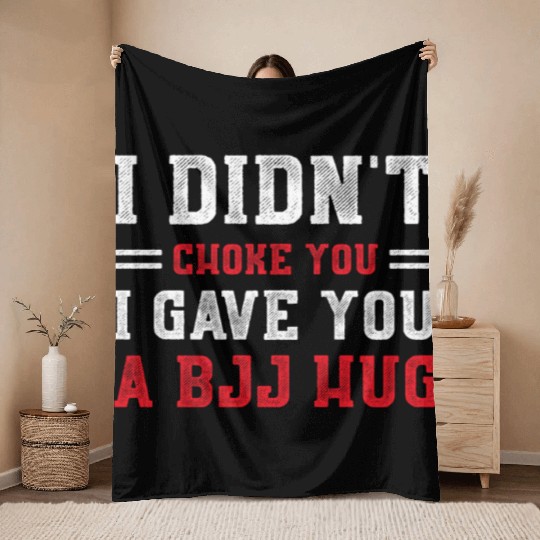 I Didn't Choke You BJJ Hug - Brazilian Jiu Jitsu Throw Blankets