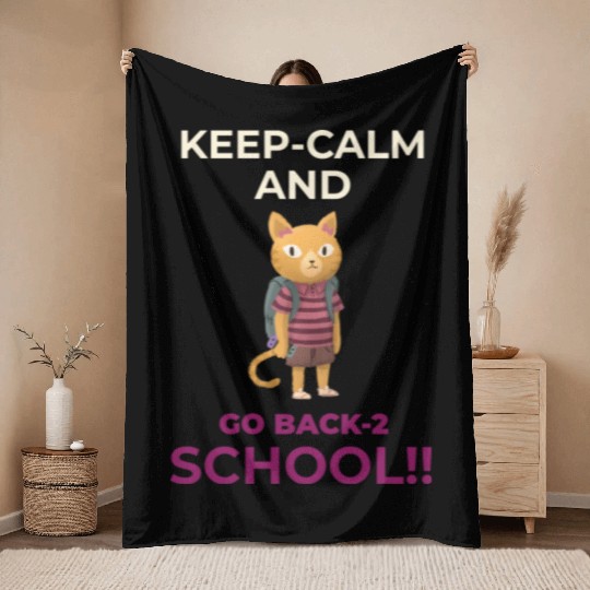 Keep Calm and Go Back 2 School - CrazeTees Throw Blankets
