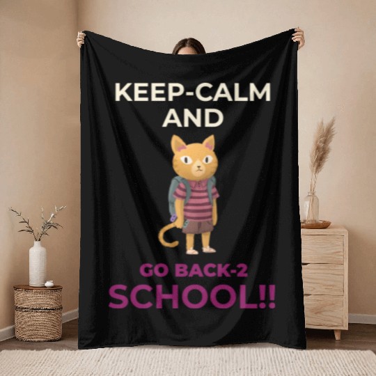 Keep Calm and Go Back 2 School - CrazeTees Throw Blankets