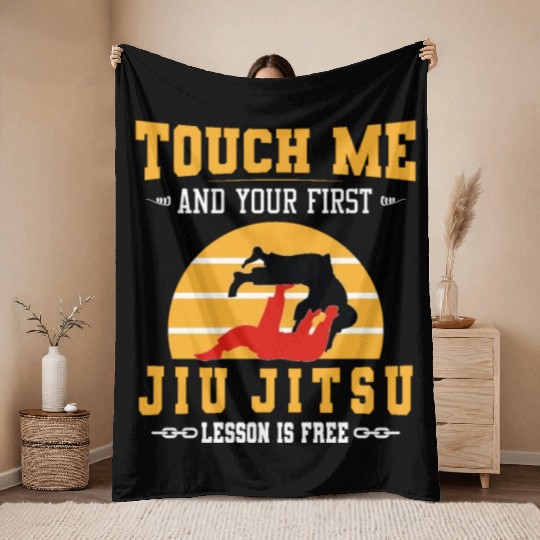 Touch Me and Your First Jiu Jitsu Lesson is Free Throw Blankets