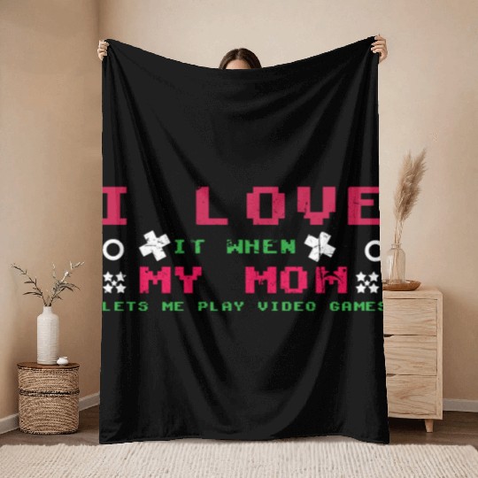 Love My Mom Play Video Game Lover Gaming Throw Blankets