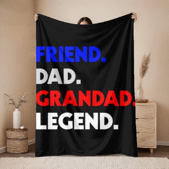FRIEND DAD GRANDAD LEGEND Throw Blankets