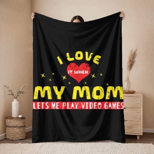 I Love When My Mom Play Video Game Lover Gaming Throw Blankets