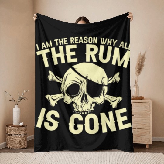 I Am The Reason Why All The Rum Is Gone Throw Blankets