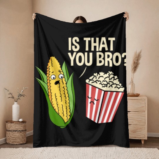 Is That You Bro Popcorn for Popcorn Lover Throw Blankets