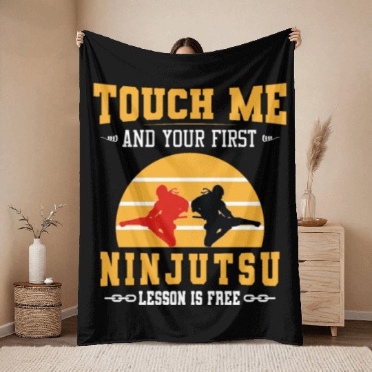 Touch Me and Your First Ninjutsu Lesson is Free Throw Blankets