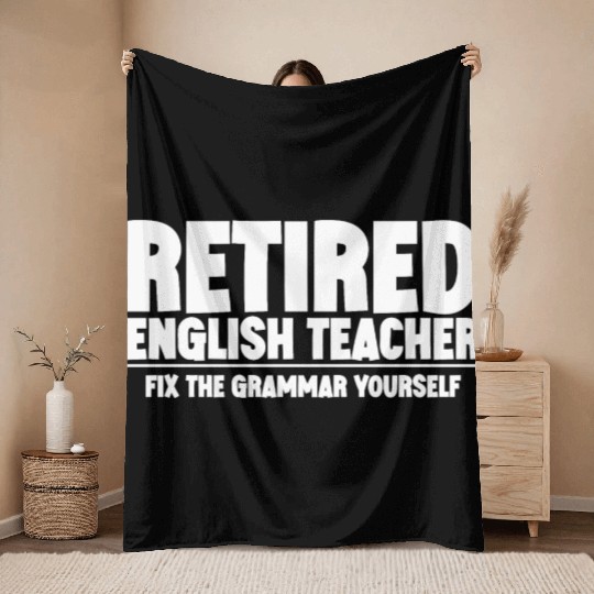 Retired English Teacher, Fix The Grammar Yourself Throw Blankets