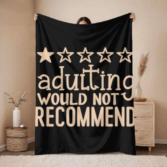 Adulting would not recommend Throw Blankets
