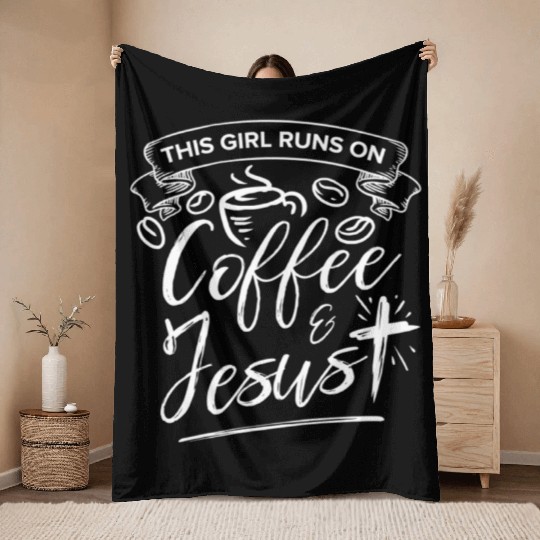 This Girl Runs on Coffee and Jesus for Religious Throw Blankets