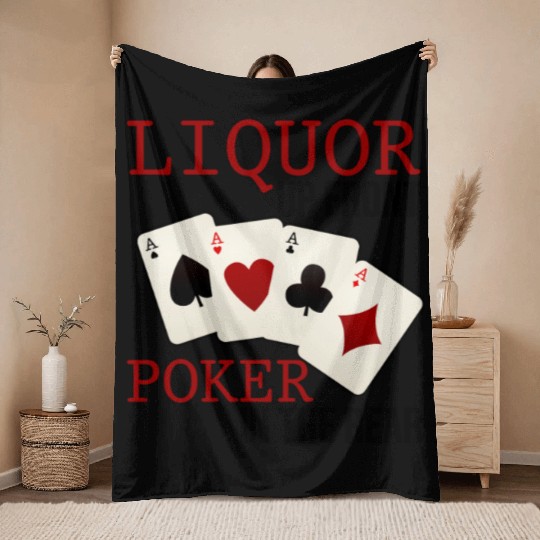 Liquor Up Front, Poker In The Rear 3 Throw Blankets