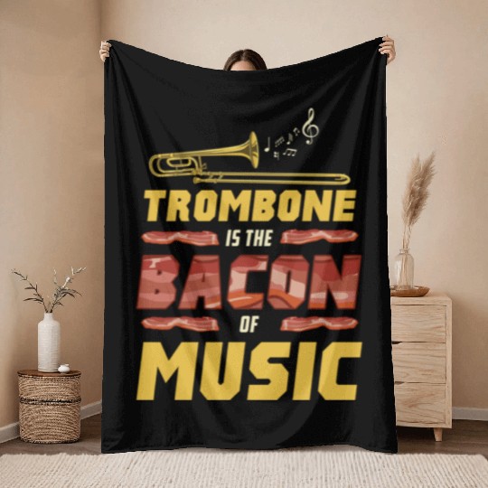 Trombone Is The Bacon Of Music For Trombone Player Throw Blankets