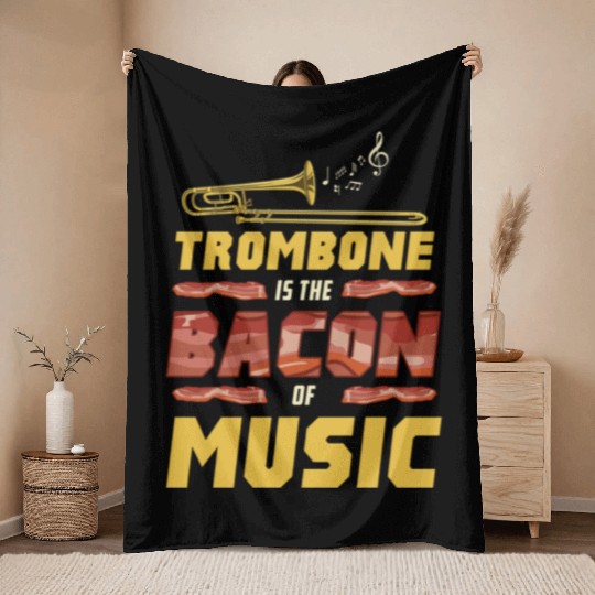 Trombone Is The Bacon Of Music For Trombone Player Throw Blankets