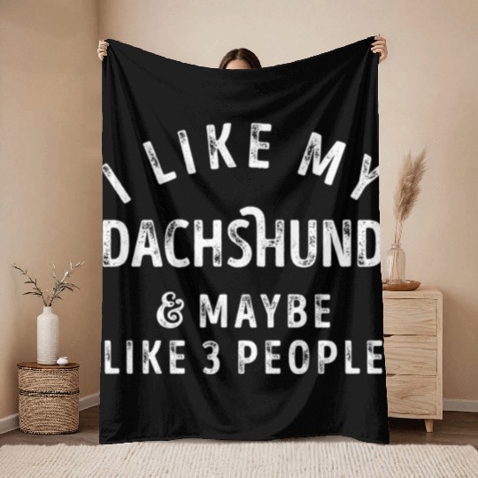 I Like My Dachshund and Maybe 3 People Distress Vi Throw Blankets