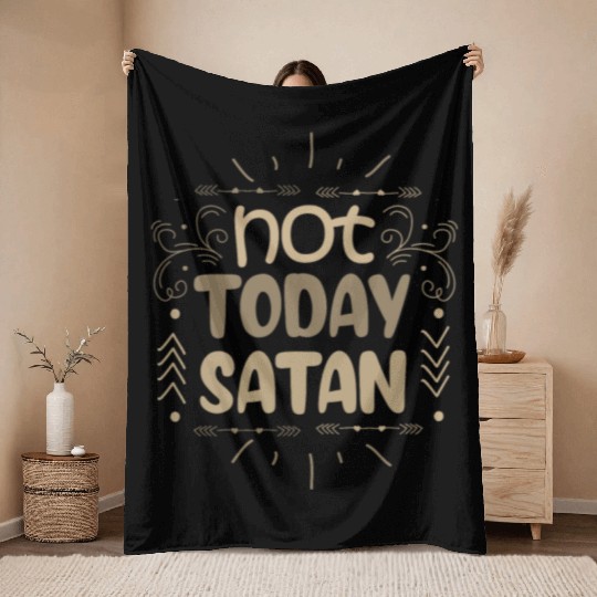 Christianity Not Today Satan Christian Gift Ideas Throw Blankets