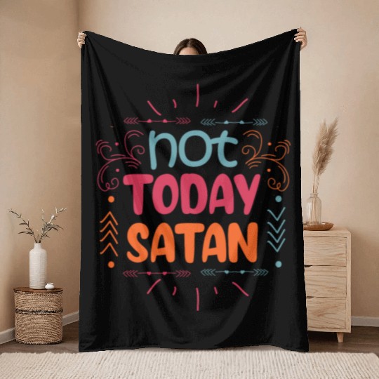 Christianity Not Today Satan Christian Gift Throw Blankets