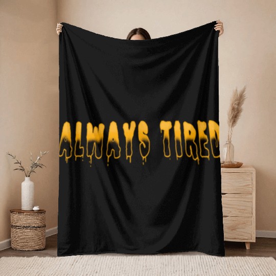 Always Tired Horror Throw Blankets