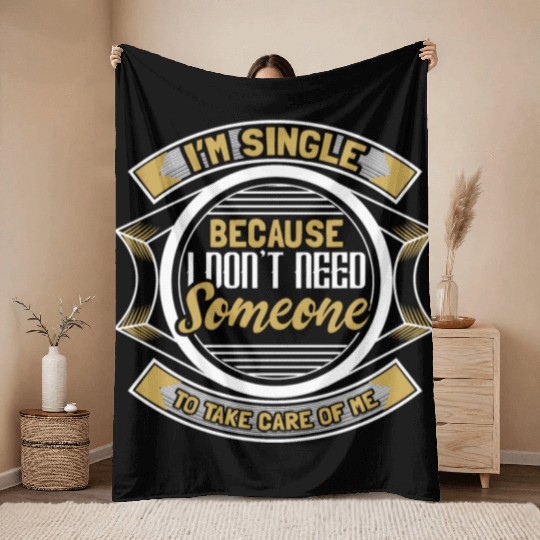 Single Independent Relationship Status Gift Throw Blankets