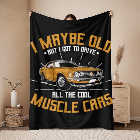 I maybe old muscle car for Classic Race Car Lover Throw Blankets