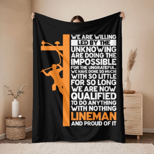 We Are Willing Led By The Unknowing, Lineman Throw Blankets